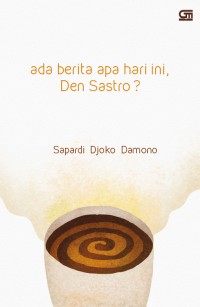 ADA BERITA APA HARI INI, DEN SASTRO?