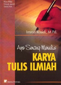 Ayo Senang Menulis Karya Ilmiah