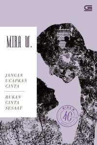 JANGAN UCAPKAN CINTA, CINTA BUKAN SESAAT