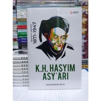 K.H. Hasyim Asy'ari (Biografi Singkat 1871 - 1947)