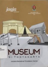 Museum di Yogyakarta (Jendela Memaknai Peradaban Zaman)