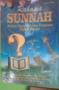 RAHASIA SUNNAH KAJIAN SYARI'AT ISLAM TINJAUAN FIQH & MEDIS