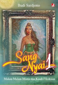 SANG NYAI 1: MALAM-MALAM MISTIS DAN KISAH 7 LUKISAN