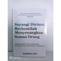 SAYANGI DIRIMU, BERHENTILAH MENYENANGKAN ORANG LAIN
