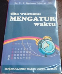 TIBA WAKTUMU MENGATUR WAKTU